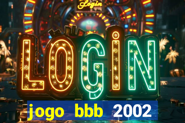 jogo bbb 2002 download android